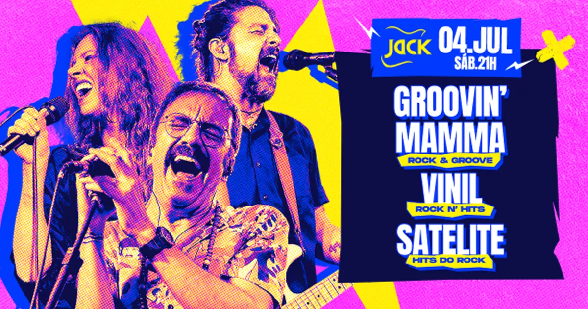 Sábado Jack! Groovin' Mamma (Rock & Pop) + Vinil (Rock N' Hits) + Satelite (Hits do Rock)